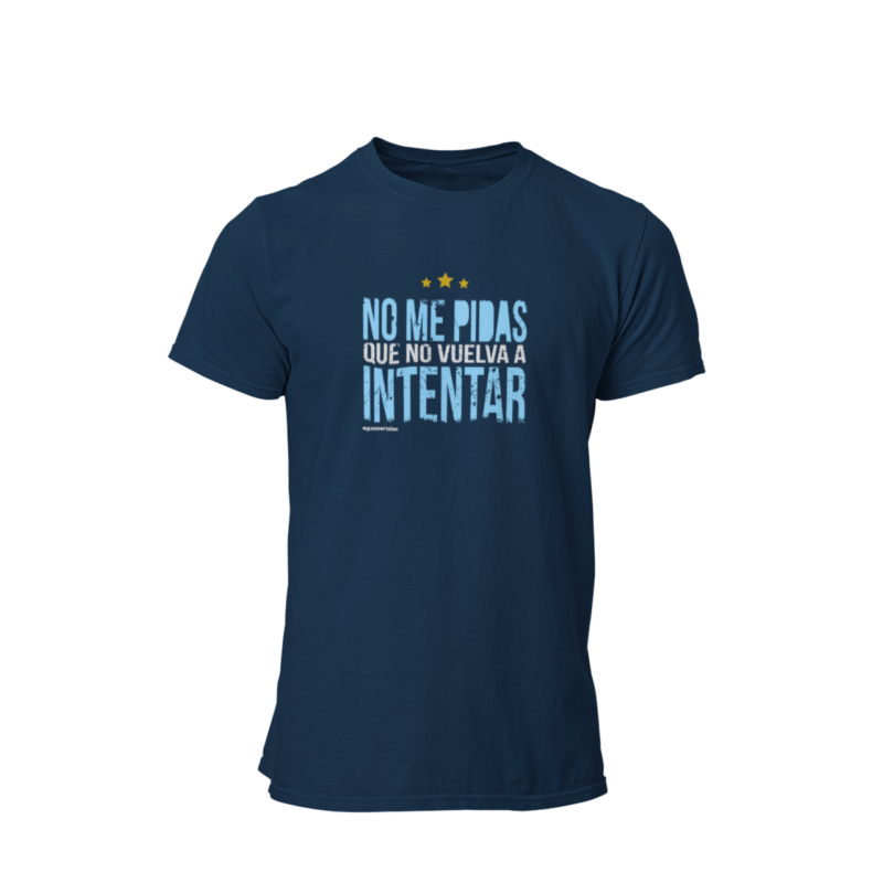 No me pidas que no vuelva a intentar